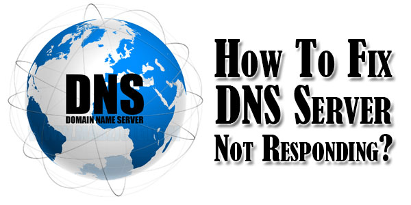 DNS Server Not Responding Error? Here’s How To Fix It