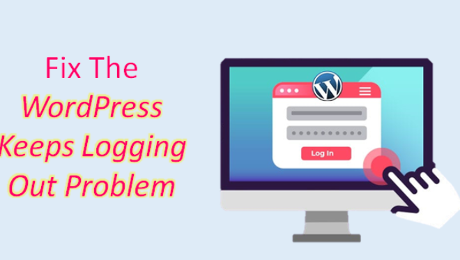 How To Fix The “WordPress Keeps Logging Me Out” Problem