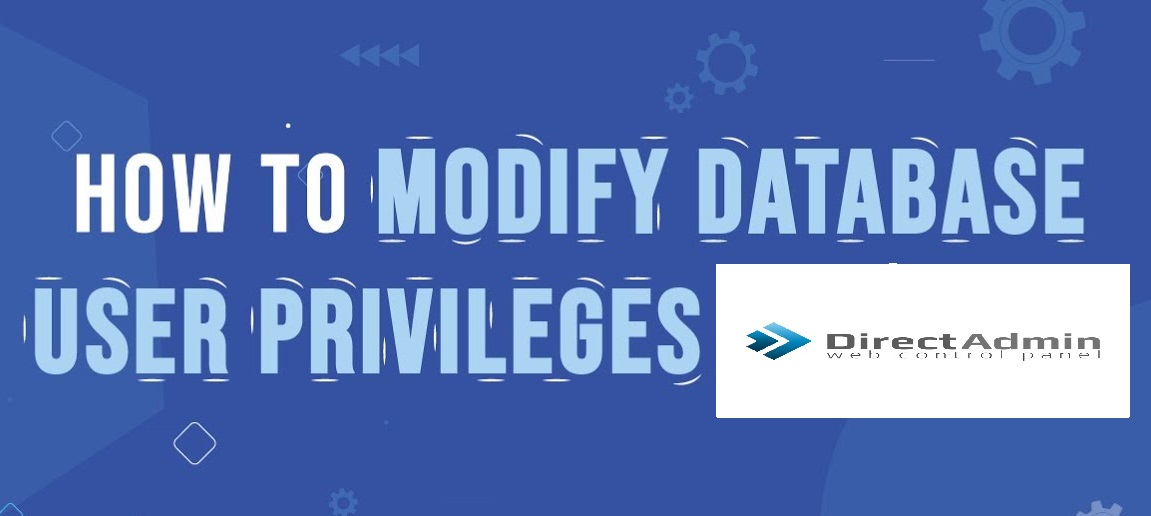 How to Modify Database User Privileges in Directadmin ?