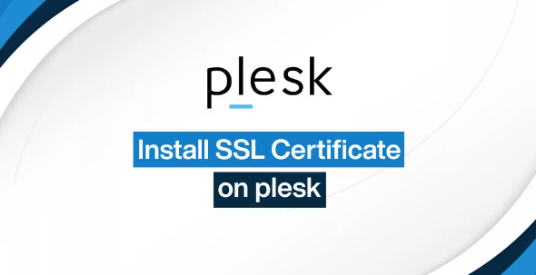 How Can I Install an SSL Certificate? – Plesk