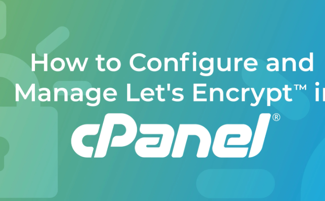 How to Configure and Manage Let’s Encrypt in cPanel